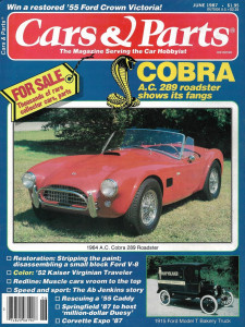 CARS & PARTS 1987 JUNE - COBRA A C 289, '15 MODEL T BAKERY TRUCK, '52 KAISER